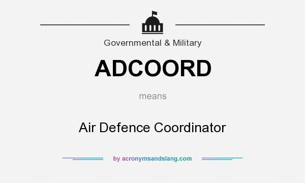 What does ADCOORD mean? It stands for Air Defence Coordinator