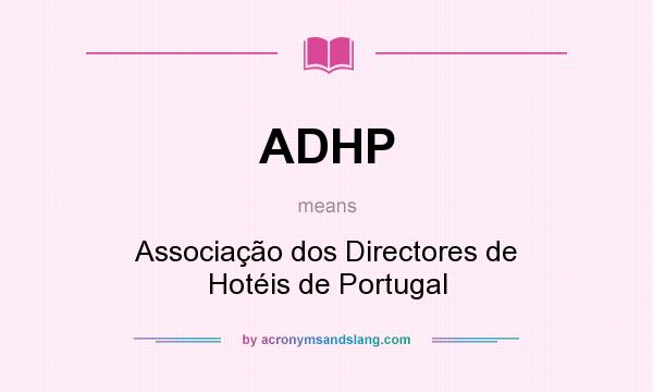What does ADHP mean? It stands for Associação dos Directores de Hotéis de Portugal
