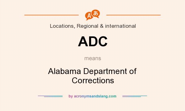 What does ADC mean? It stands for Alabama Department of Corrections