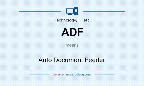 What does ADF mean? It stands for Auto Document Feeder