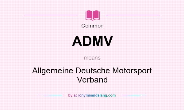 What does ADMV mean? It stands for Allgemeine Deutsche Motorsport Verband