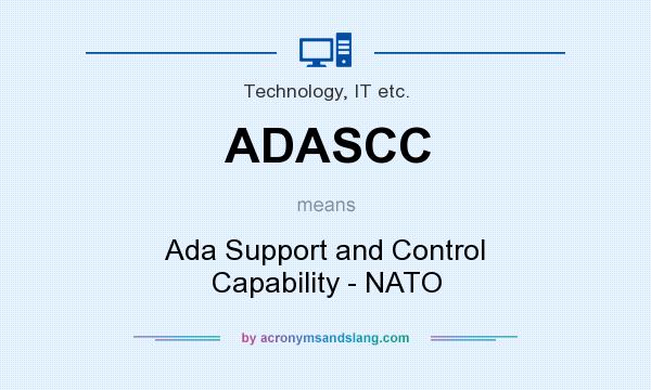 What does ADASCC mean? It stands for Ada Support and Control Capability - NATO