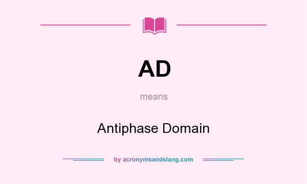 What does AD mean? It stands for Antiphase Domain