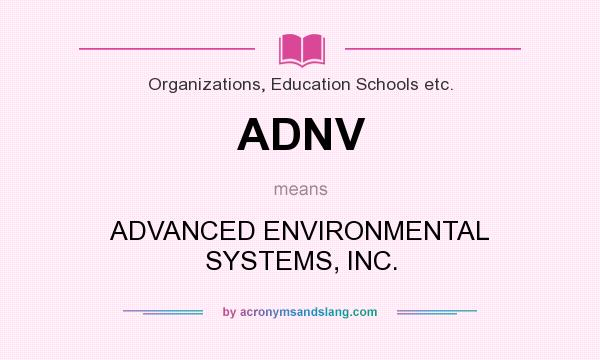 What does ADNV mean? It stands for ADVANCED ENVIRONMENTAL SYSTEMS, INC.