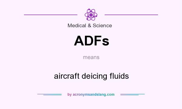 What does ADFs mean? It stands for aircraft deicing fluids