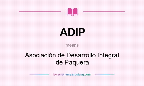 What does ADIP mean? It stands for Asociación de Desarrollo Integral de Paquera