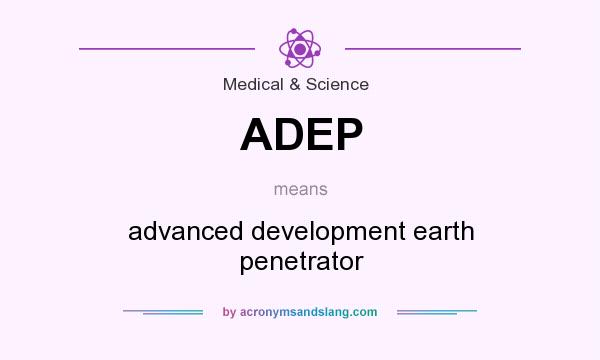 What does ADEP mean? It stands for advanced development earth penetrator