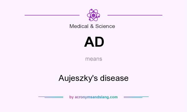 What does AD mean? It stands for Aujeszky`s disease