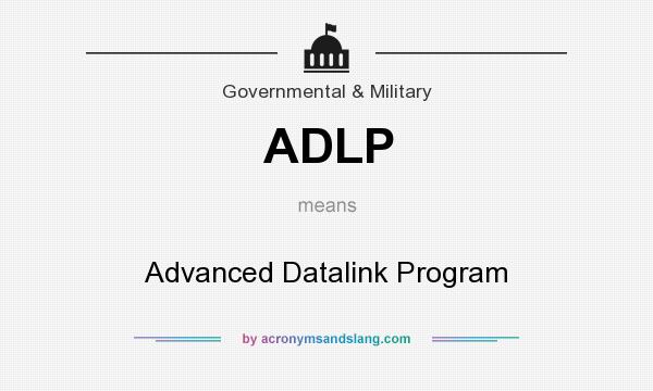 What does ADLP mean? It stands for Advanced Datalink Program