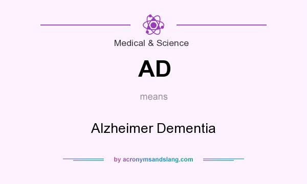 What does AD mean? It stands for Alzheimer Dementia