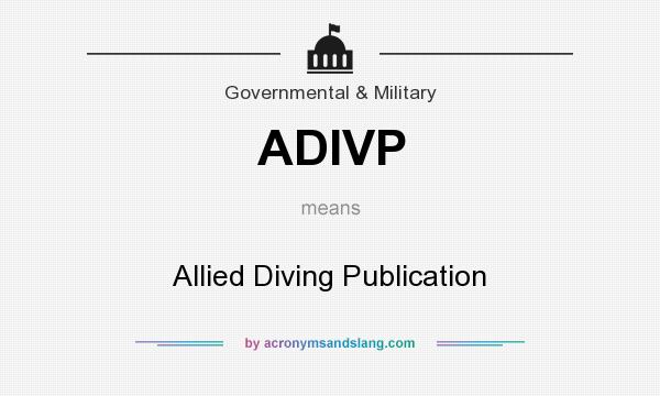 What does ADIVP mean? It stands for Allied Diving Publication