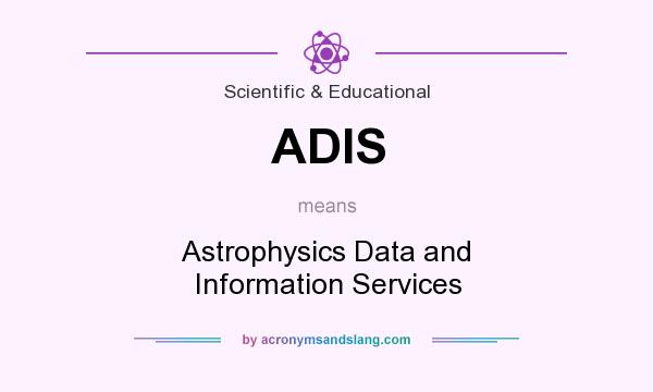 What does ADIS mean? It stands for Astrophysics Data and Information Services