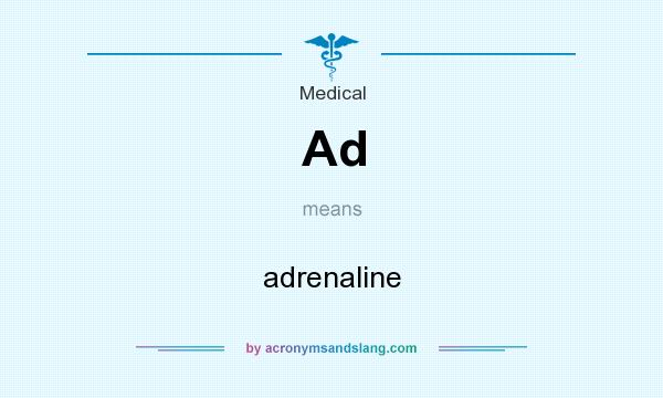 What does Ad mean? It stands for adrenaline