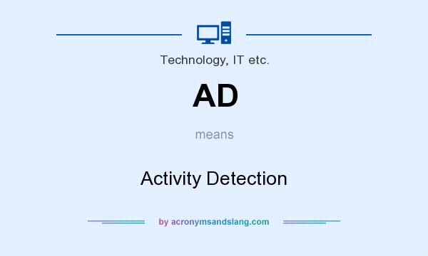 What does AD mean? It stands for Activity Detection