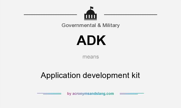 What does ADK mean? It stands for Application development kit