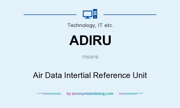 What does ADIRU mean? It stands for Air Data Intertial Reference Unit