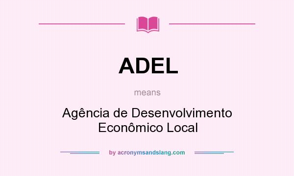 What does ADEL mean? It stands for Agência de Desenvolvimento Econômico Local