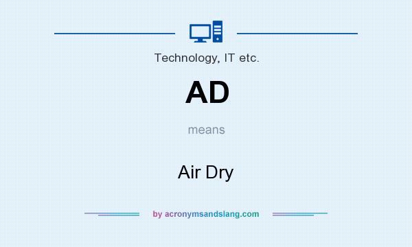 What does AD mean? It stands for Air Dry