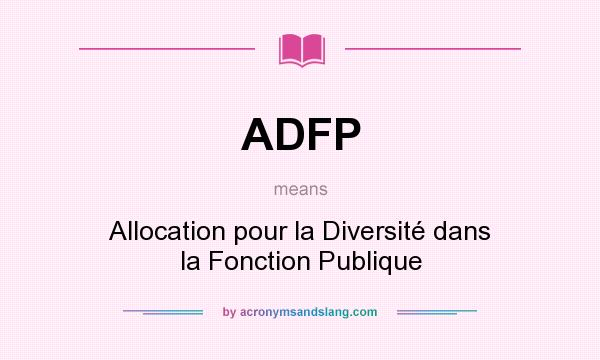 What does ADFP mean? It stands for Allocation pour la Diversité dans la Fonction Publique