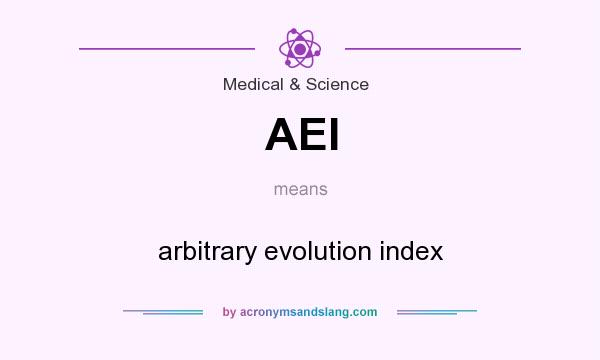 What does AEI mean? It stands for arbitrary evolution index