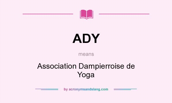 What does ADY mean? It stands for Association Dampierroise de Yoga