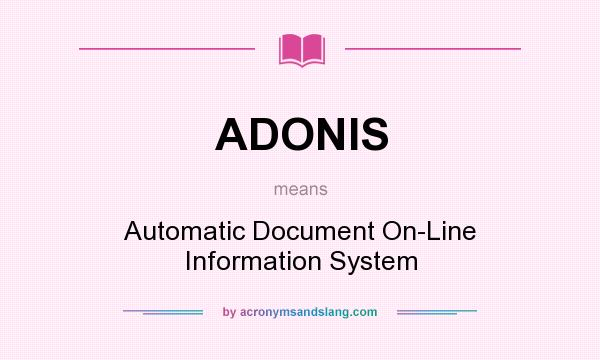 What does ADONIS mean? It stands for Automatic Document On-Line Information System