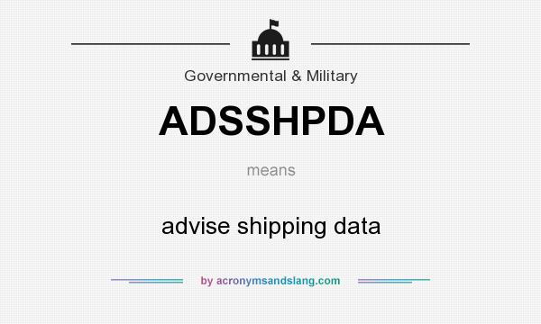 What does ADSSHPDA mean? It stands for advise shipping data