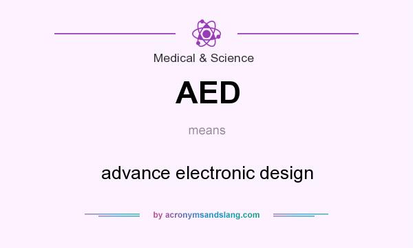 What does AED mean? It stands for advance electronic design