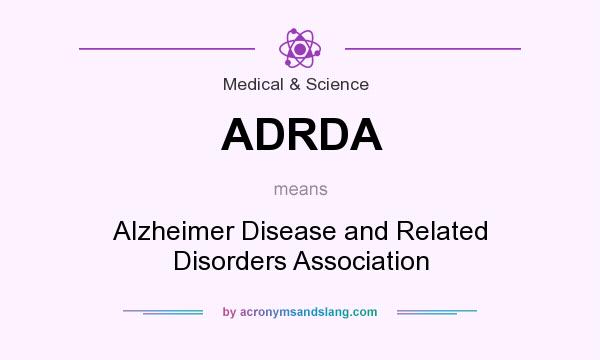 What does ADRDA mean? It stands for Alzheimer Disease and Related Disorders Association