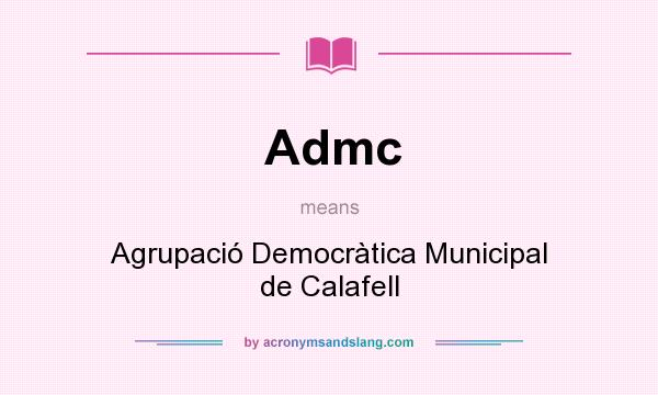 What does Admc mean? It stands for Agrupació Democràtica Municipal de Calafell