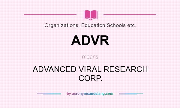 What does ADVR mean? It stands for ADVANCED VIRAL RESEARCH CORP.