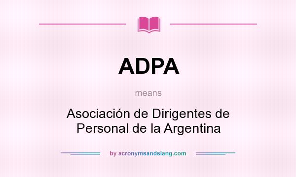 What does ADPA mean? It stands for Asociación de Dirigentes de Personal de la Argentina