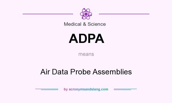What does ADPA mean? It stands for Air Data Probe Assemblies