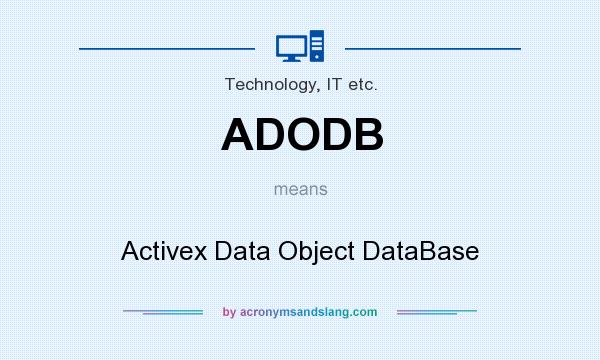 What does ADODB mean? It stands for Activex Data Object DataBase