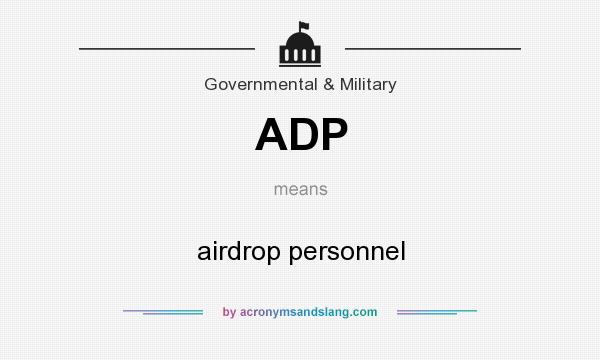 What does ADP mean? It stands for airdrop personnel