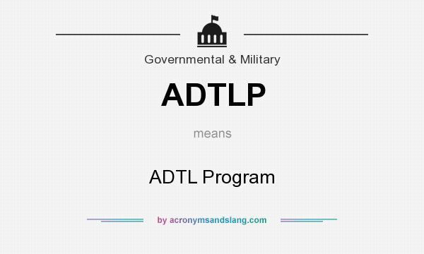 What does ADTLP mean? It stands for ADTL Program