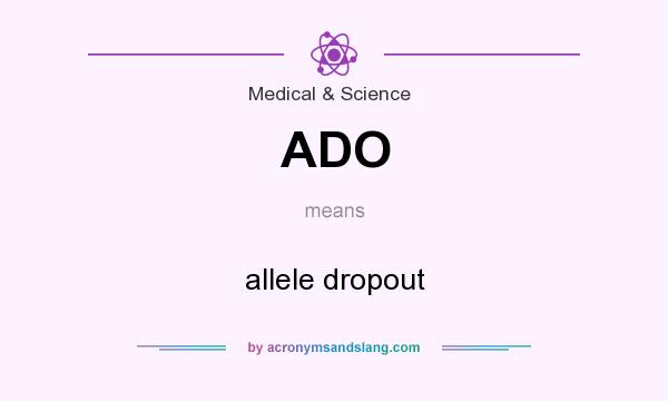 What does ADO mean? It stands for allele dropout