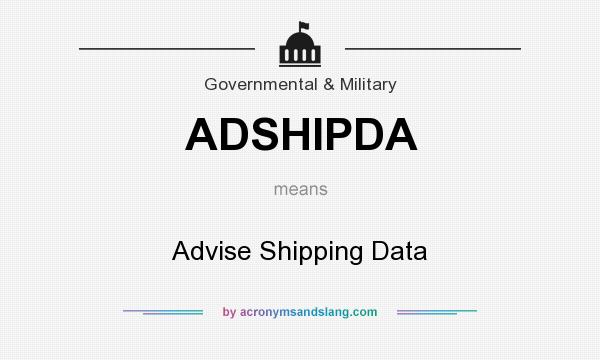 What does ADSHIPDA mean? It stands for Advise Shipping Data