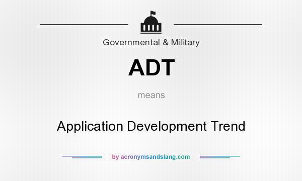What does ADT mean? It stands for Application Development Trend