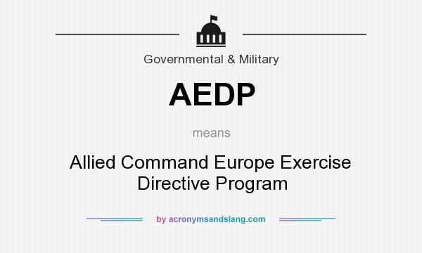 What does AEDP mean? It stands for Allied Command Europe Exercise Directive Program