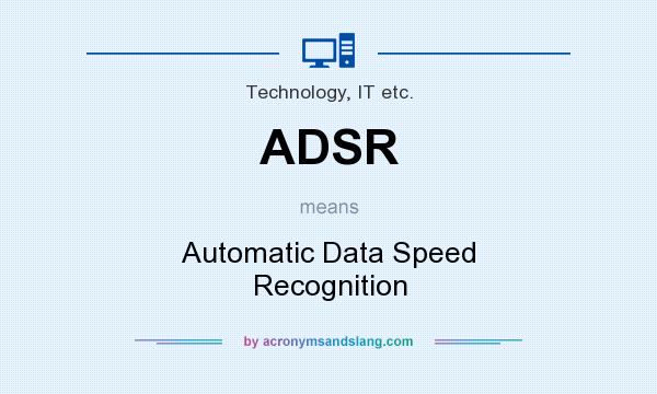 What does ADSR mean? It stands for Automatic Data Speed Recognition