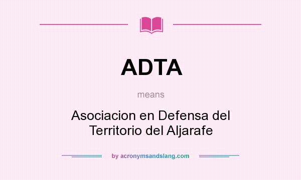 What does ADTA mean? It stands for Asociacion en Defensa del Territorio del Aljarafe