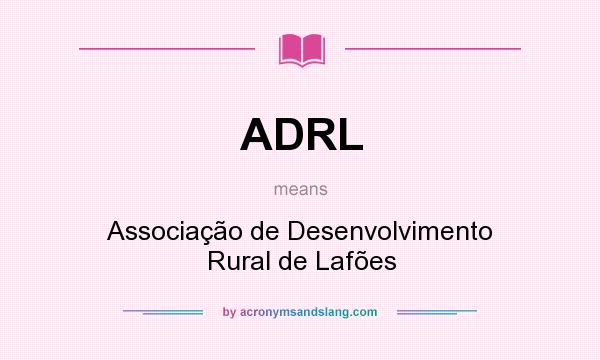 What does ADRL mean? It stands for Associação de Desenvolvimento Rural de Lafões