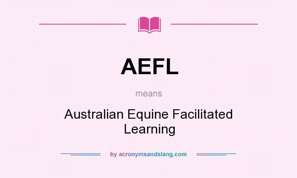 What does AEFL mean? It stands for Australian Equine Facilitated Learning