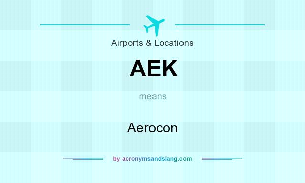 What does AEK mean? It stands for Aerocon