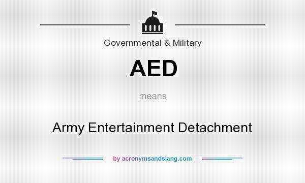 What does AED mean? It stands for Army Entertainment Detachment