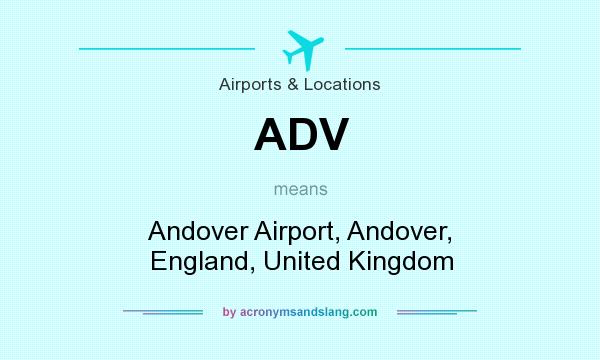 What does ADV mean? It stands for Andover Airport, Andover, England, United Kingdom