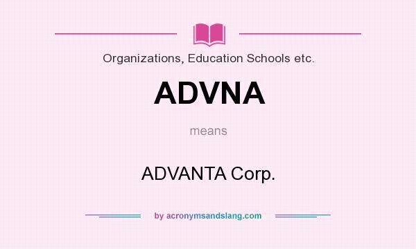 What does ADVNA mean? It stands for ADVANTA Corp.