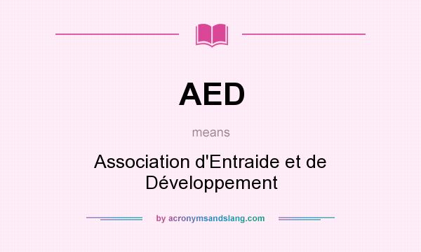 What does AED mean? It stands for Association d`Entraide et de Développement