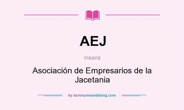 What does AEJ mean? It stands for Asociación de Empresarios de la Jacetania